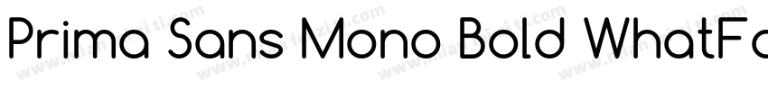 Prima Sans Mono Bold WhatFontIscom字体转换